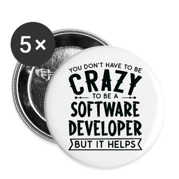 You Don't Have To Be A Crazy Software Developer - Buttons large 2.2'' (5-pack) - white