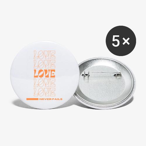 Love Never Fails - Buttons large 2.2'' (5-pack)
