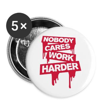nobody cares work harder - Buttons large 2.2'' (5-pack) - white