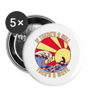 If There s A Will Ther s A Wave - Buttons large 2.2'' (5-pack) - white