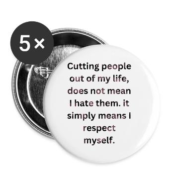 Cutting people out of my life - Buttons large 2.2'' (5-pack) - white