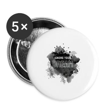 Ignore your dream - Buttons large 2.2'' (5-pack) - white