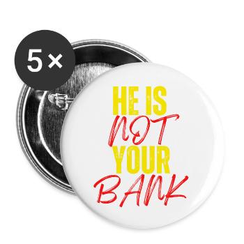 Girlfriend,Break 'He is Not your bank - Buttons large 2.2'' (5-pack) - white