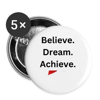 Believe Dream Achieve - Buttons large 2.2'' (5-pack) - white
