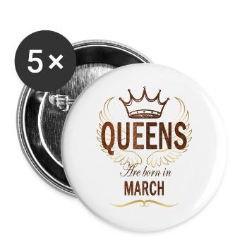 Queens are born in March - Buttons large 2.2'' (5-pack) - white