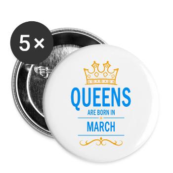 Queens are born in March - Buttons large 2.2'' (5-pack) - white