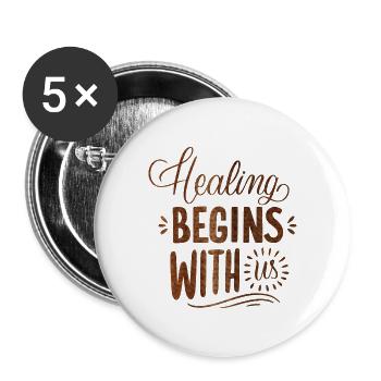 healing begins with us - Buttons large 2.2'' (5-pack) - white