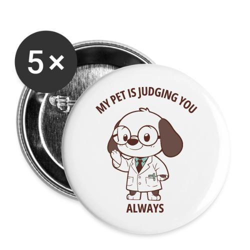 My Pet Is Judging You Always T-Shirt | Sarcastic C - Buttons large 2.2'' (5-pack)