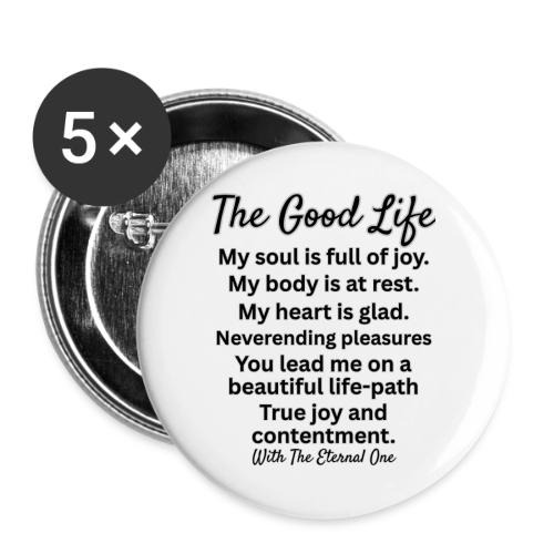 The Good Life - Buttons large 2.2'' (5-pack)