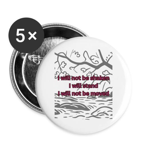 I will not be moved - Buttons large 2.2'' (5-pack)