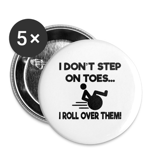 I don't step on toes i roll over with wheelchair * - Buttons large 2.2'' (5-pack)