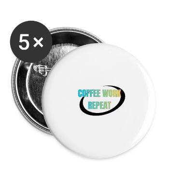 Coffee Work Repeat Shirt – Funny Hard Worker Daily - Buttons large 2.2'' (5-pack) - white
