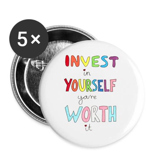 Invest in Yourself you're Worth it - Buttons large 2.2'' (5-pack)