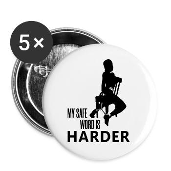 My safe word is Harder BDSM Fetish RPG - Buttons large 2.2'' (5-pack) - white