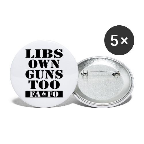 Libs Own Guns Too FAAFO - Buttons large 2.2'' (5-pack)