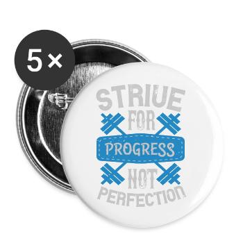 Strive For Progress Not Perfection - Buttons large 2.2'' (5-pack) - white