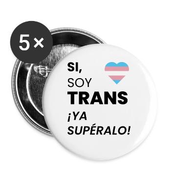 Si, soy Trans.¡Ya supéralaro! - Buttons large 2.2'' (5-pack) - white