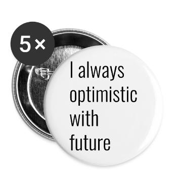 I Always Optimistic White Future - Buttons large 2.2'' (5-pack) - white