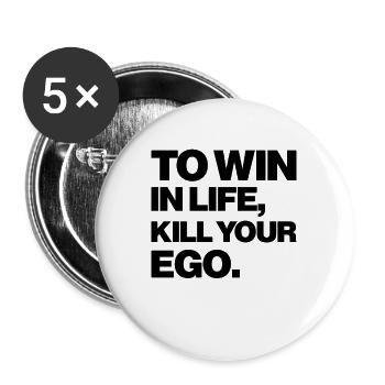 TO WIN IN LIFE YOUR EGO - Buttons large 2.2'' (5-pack) - white