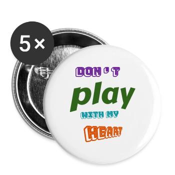 don't play with my heart - Buttons large 2.2'' (5-pack) - white