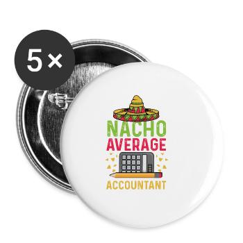 Nacho Average Accountant CPA Gift - Buttons large 2.2'' (5-pack) - white