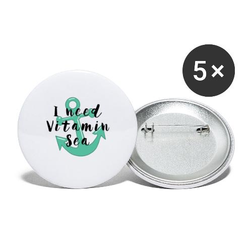 I Need Vitamin Sea - Buttons large 2.2'' (5-pack)