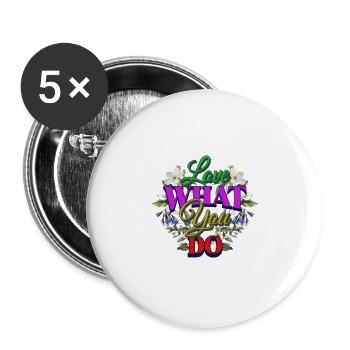 Love What You Do – Inspirational Typography - Buttons large 2.2'' (5-pack) - white