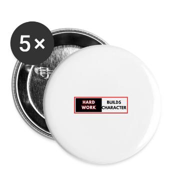 Hard Work Builds Character Shirt – Blue Collar Mot - Buttons large 2.2'' (5-pack) - white