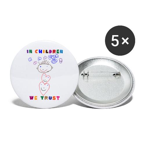 IN CHILDREN WE TRUST - Buttons large 2.2'' (5-pack)