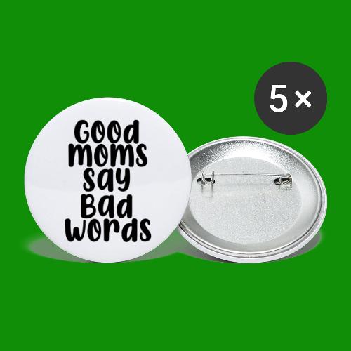 Good Moms Say Bad Words - Buttons large 2.2'' (5-pack)