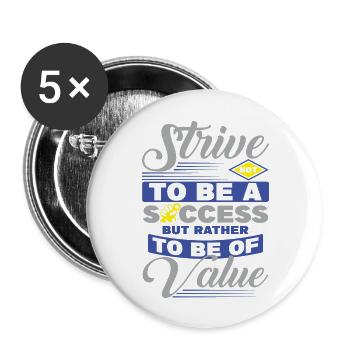 Strive Not To Be A Success But Rather To Be Of - Buttons large 2.2'' (5-pack) - white
