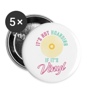 It s Not Hoarding If It s Vinyl - Buttons large 2.2'' (5-pack) - white