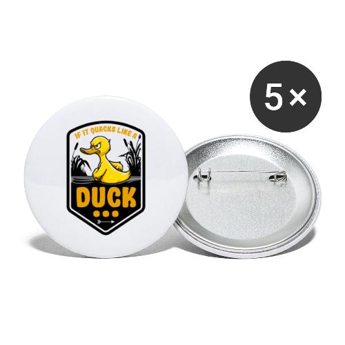 If it Quacks like a Duck - Buttons large 2.2'' (5-pack)