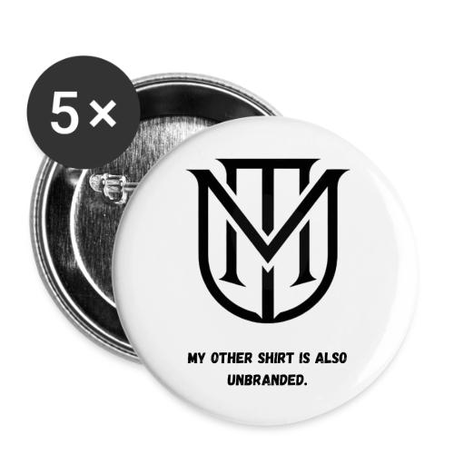 My Other Shirt Is Also Unbranded T-Shirt | Quiet L - Buttons large 2.2'' (5-pack)