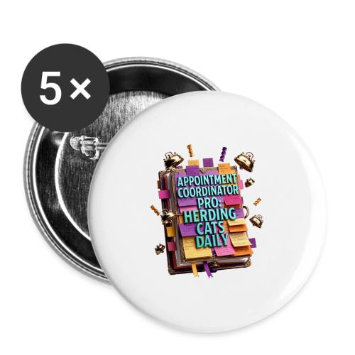 Appointment Coordinator Pro T-Shirt | Herding Cats - Buttons large 2.2'' (5-pack)