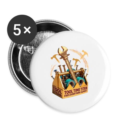 Tool Time Titan T Shirt, Funny Dad Gift - Buttons large 2.2'' (5-pack)