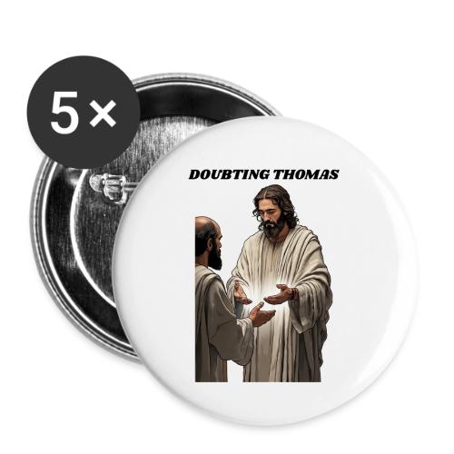 Doubting Thomas Resurrection T Shirt, Gift - Buttons large 2.2'' (5-pack)