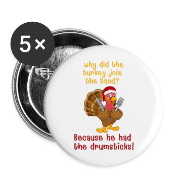 Funny Thanksgiving Joke Turkey Drumsticks - Buttons large 2.2'' (5-pack) - white