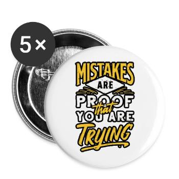 Mistakes are proof that you are trying - Buttons large 2.2'' (5-pack) - white