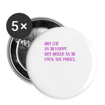 Not gay as in happy but queer as in - Buttons large 2.2'' (5-pack) - white