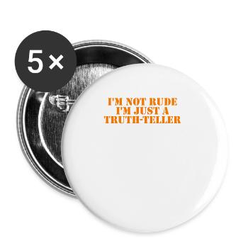 I'm not rude I'm just a truth teller - Buttons large 2.2'' (5-pack) - white