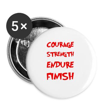 Courage To Start, Strength Endure, Will To Finish6 - Buttons large 2.2'' (5-pack) - white