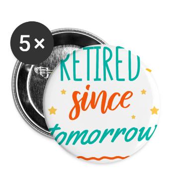 Anticipation Retired Since Tomorrow. - Buttons large 2.2'' (5-pack) - white