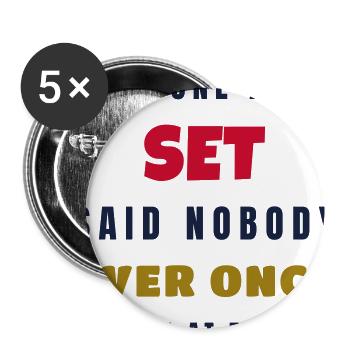 Just One More Set Said Nobody Ever - Gym Gift - Buttons large 2.2'' (5-pack) - white