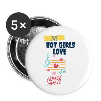 THE HOT GIRLS LOVE HOUSE MUSIC - Buttons large 2.2'' (5-pack) - white