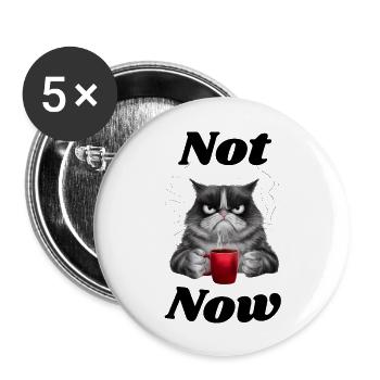 Funny cat « Not now » - Buttons large 2.2'' (5-pack) - white
