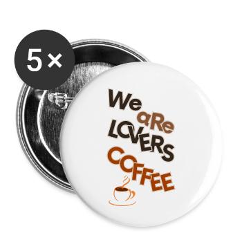 We Are Lovers Coffee: Embrace the Brew - Buttons large 2.2'' (5-pack) - white