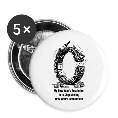 The Resolution Loop - Sarcastic New Year's T-Shirt - Buttons large 2.2'' (5-pack)