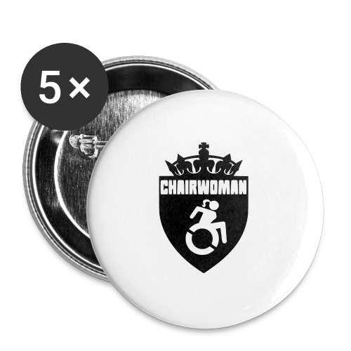 A woman in a wheelchair is Chairwoman - Buttons large 2.2'' (5-pack)