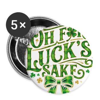 Oh For Luck's Sake St Patricks Day - Buttons large 2.2'' (5-pack) - white